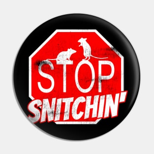 Stop Snitchin Pin