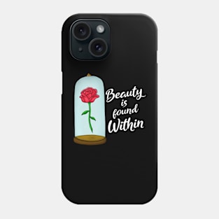 Beauty is Found Within Phone Case