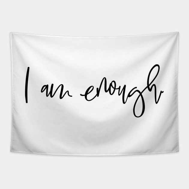 I Am Enough Self Love Mantra Tapestry by Asilynn