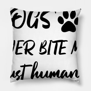 Dog Home Bite Cat Lover Dogs Fur Purr Rescued Pillow