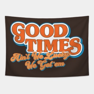 Good Times: Ain't We Lucky We Got'em Tapestry