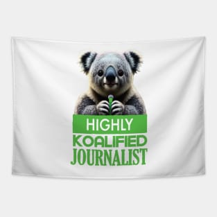 Just a Highly Koalified Journalist Koala Tapestry