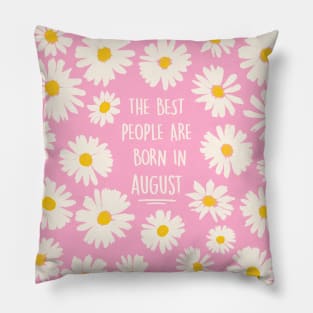 The best people are born in AUGUST Pillow