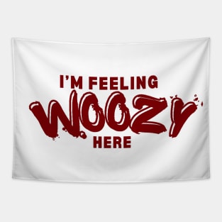 I'm feeling woozy here | Stu Macher Tapestry