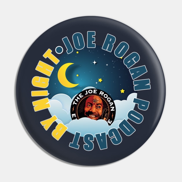 Joe Rogan Podcast By Night - Joe Rogan Gifts & Merchandise for Sale Pin by Ina