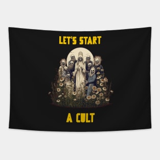 Let’s start a cult Tapestry