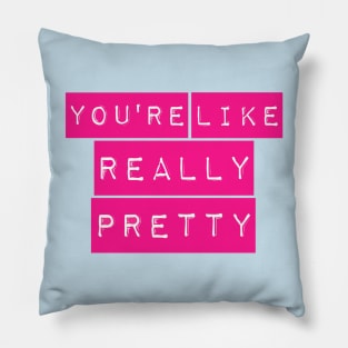 You're Like Really Pretty Mean Girls Label Maker Pillow