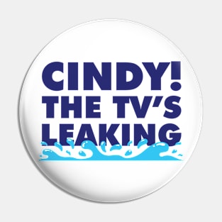 Cindy! The TV's Leaking! Pin