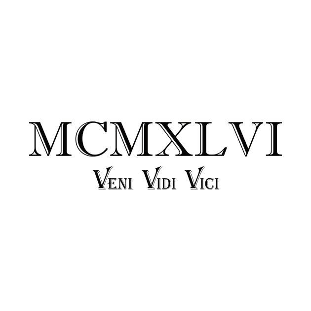 1946 Veni Vidi Vici MCMXLVI by Imaginariux