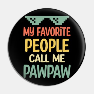 fathers day My favorite people call me pawpaw Pin