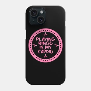 Playing Bingo Is My Cardio Phone Case