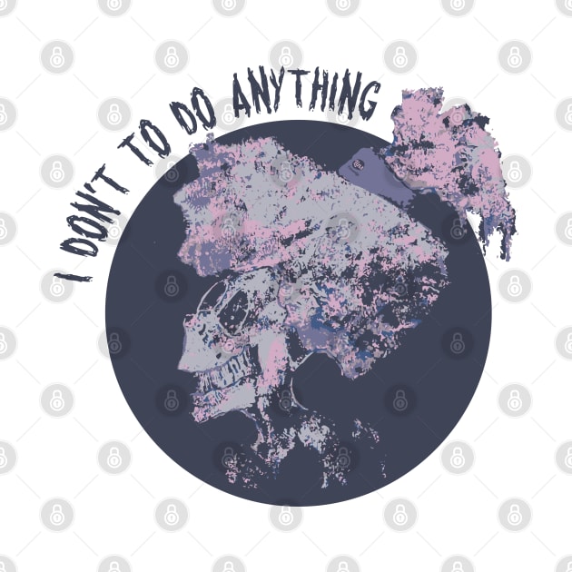 I don't to do anything by Lins-penseeltje