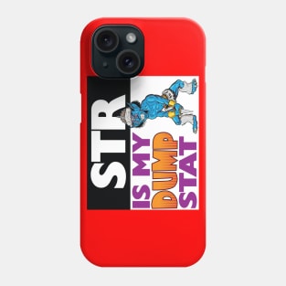 Str Is My Dump Stat Phone Case