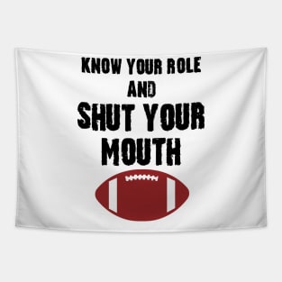 Know Your Role And Shut Your Mouth Tapestry