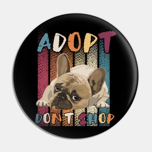 Adopt Don't Shop - Animal Rescue  Pug French Bull Dog Distressed Pin