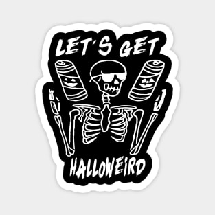 Lets get halloweird Magnet