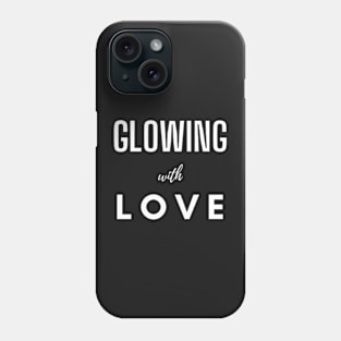 Glowing With Love Typography Design Phone Case