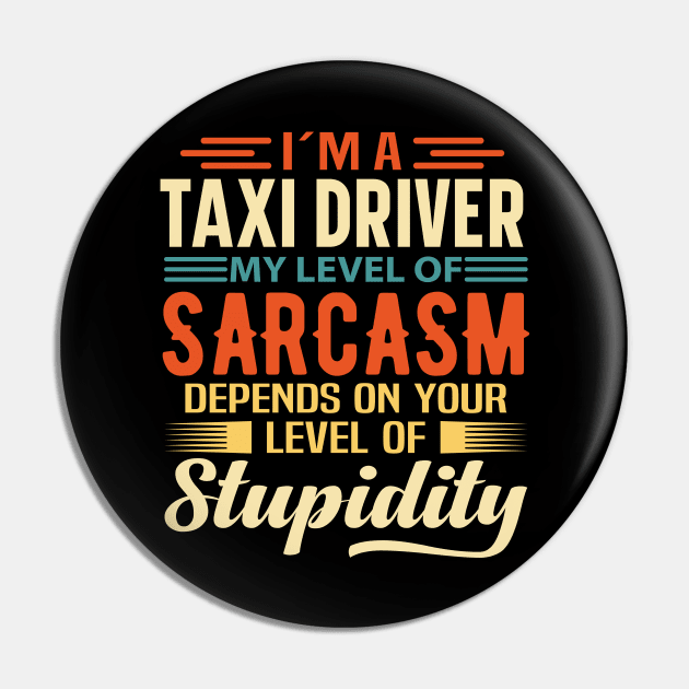 I'm A Taxi Driver Pin by Stay Weird