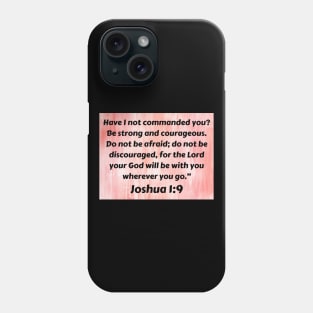 Bible Verse Joshua 1:9 Phone Case