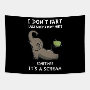 Elephant I Don't Fart I Just Whisper In My Pants Tapestry