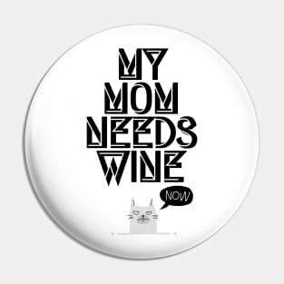 My Mom needs Wine, Now! I Funny Cat Wine Lover Quote Pin