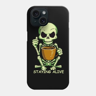 Staying Alive Coffee Skeleton Phone Case