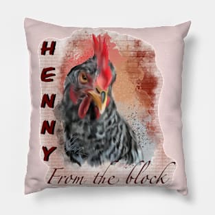 Henny From The Block Pillow