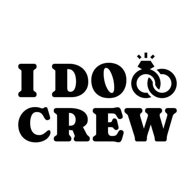 I Do Crew by tiden.nyska