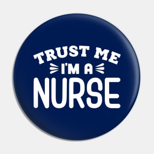 Trust Me, I'm a Nurse Pin