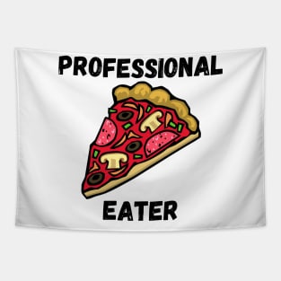 Professional Pizza Eater Funny Pizza Lover Gift Tapestry