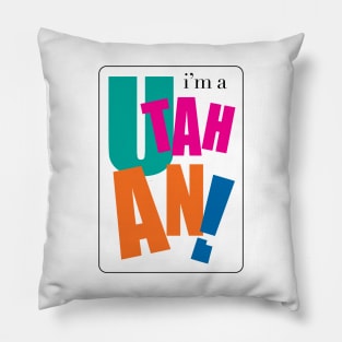 I'm a Utahan Pillow