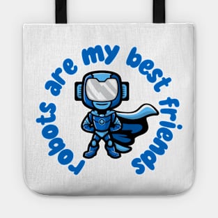 Robots Are My Best Friends Tote