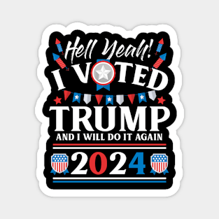 I Voted Trump and Will Do It Again in 2024 Magnet