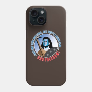 THEY'LL NEVER TAKE OUR FREEDOM Phone Case