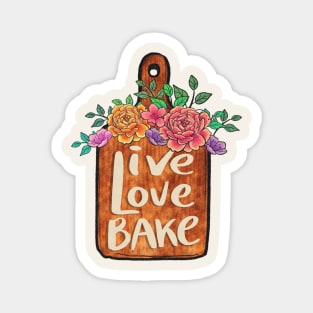 Live Love Bake Magnet
