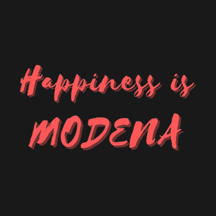 Happiness is Modena T-Shirt