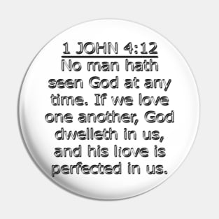 Bible Verse 1 John 4:12 (KJV) Pin