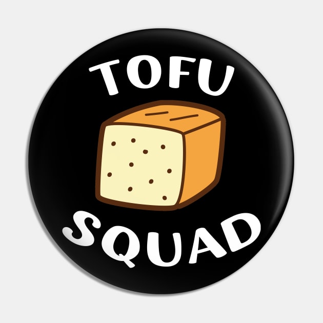 Tofu Squad | Funny Tofu Diet Tofu Lover Gift Pin by barranshirts