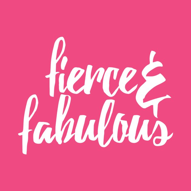 Fierce and Fabulous by Girona