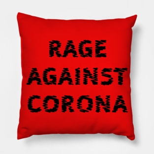 Rage against Corona Pillow