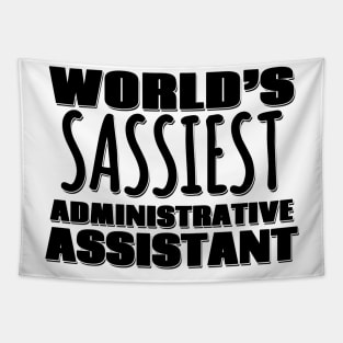 World's Sassiest Administrative Assistant Tapestry