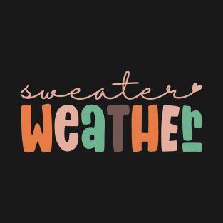 Sweater Weather T-Shirt