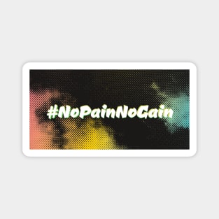 No Pain, No Gain Magnet