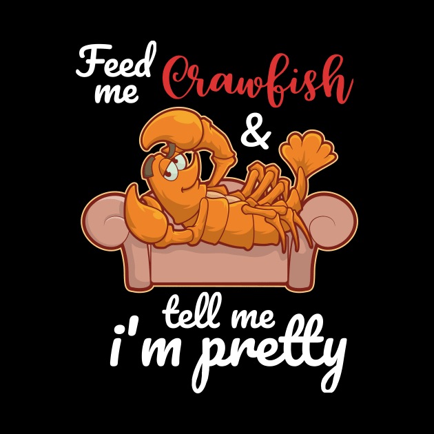 Feed me Crawfish & Tell Me I'm Pretty T-Shirt Mardi Gras by TellingTales