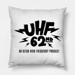 UHF 62nd B/W logo Pillow