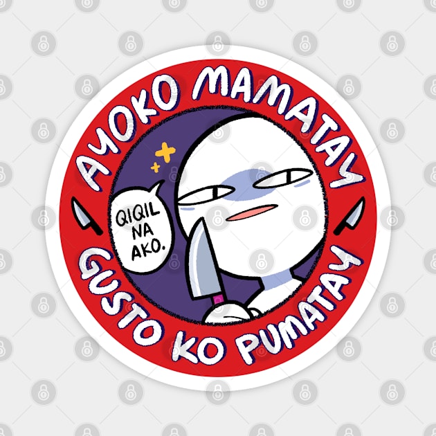 ayoko mamatay Magnet by oletarts