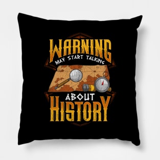 Warning: May Start Talking About History Historian Pillow