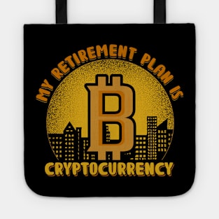 My Retirement Plan Is Bitcoin Cryptocurrency Plan B Gift Tote