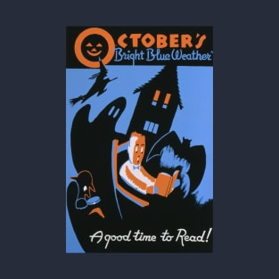 October's "bright blue weather" A good time to read! T-Shirt