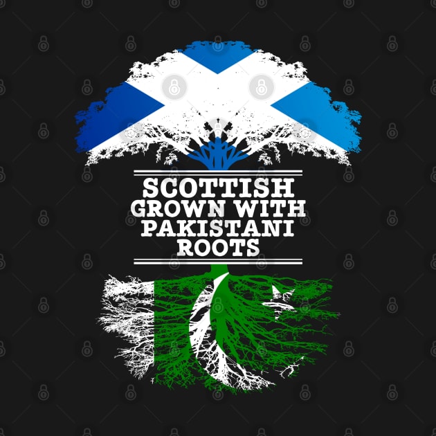 Scottish Grown With Pakistani Roots - Gift for Pakistani With Roots From Pakistan by Country Flags